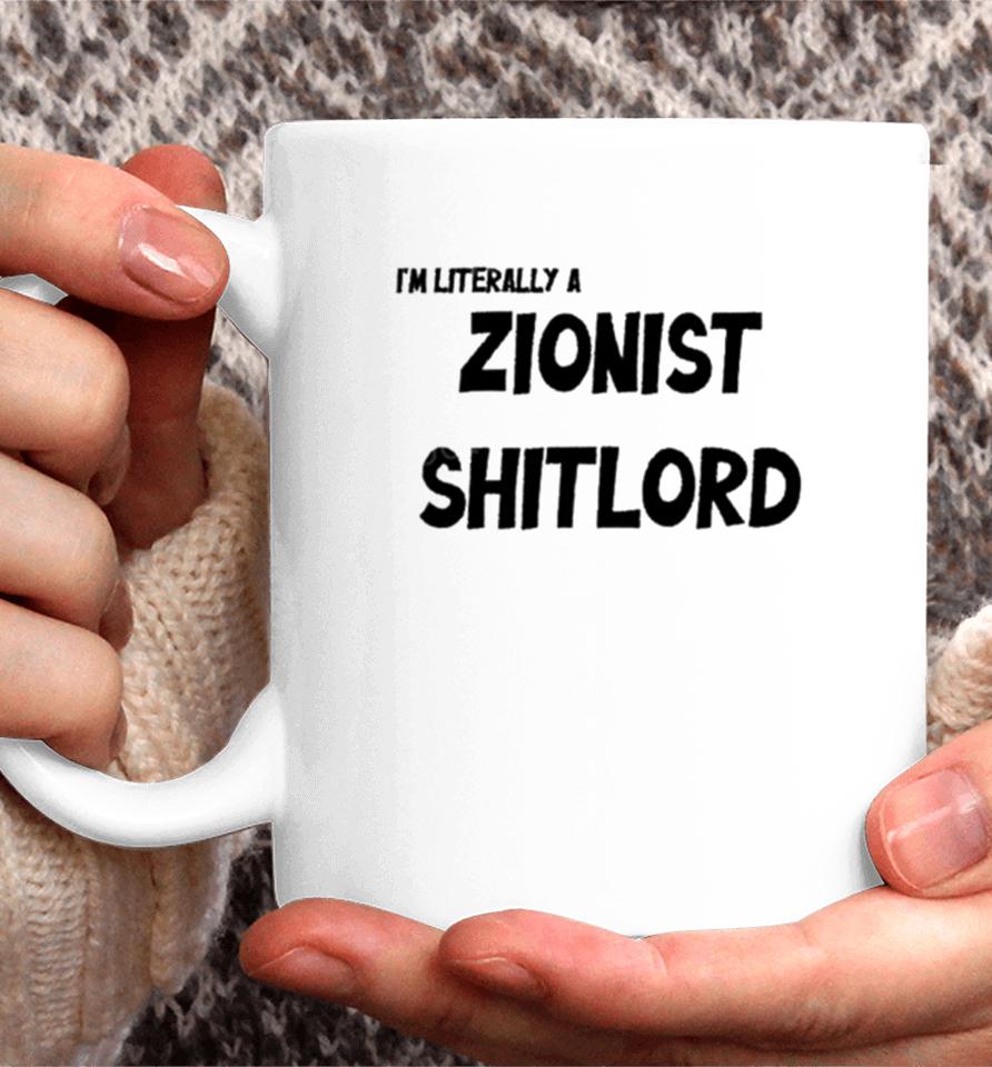 David Miller I’m Literally A Zionist Shitlord Coffee Mug