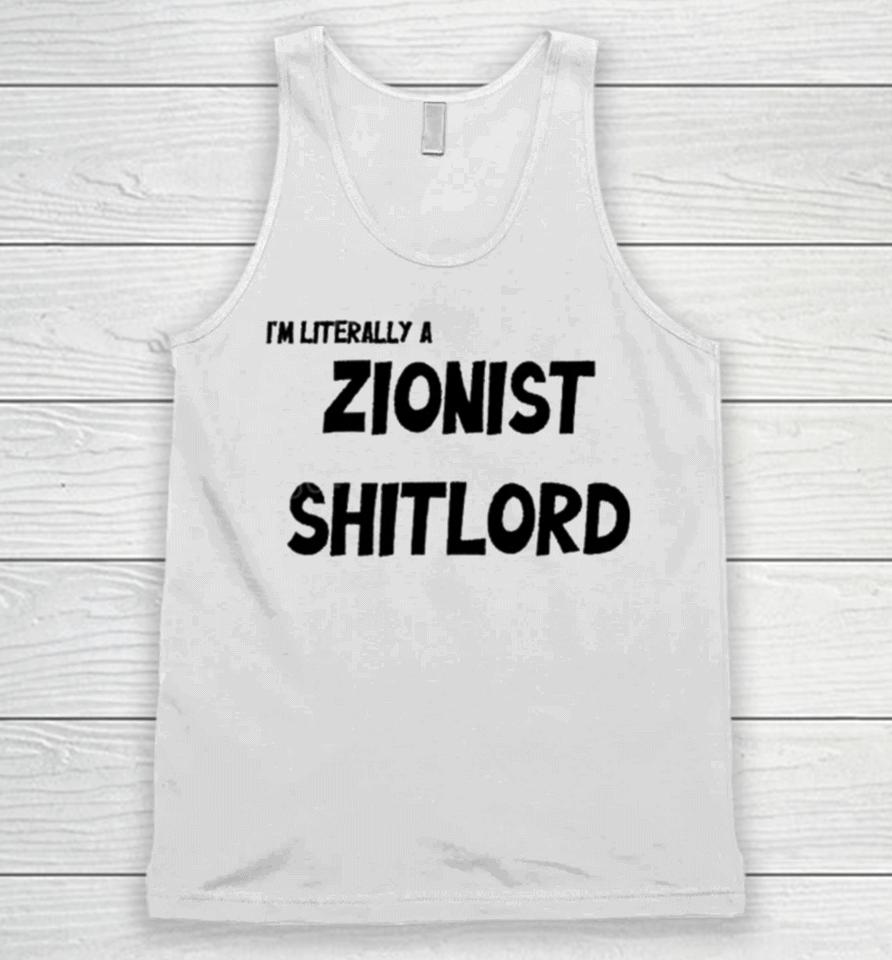 David Miller I’m Literally A Zionist Shitlord Unisex Tank Top