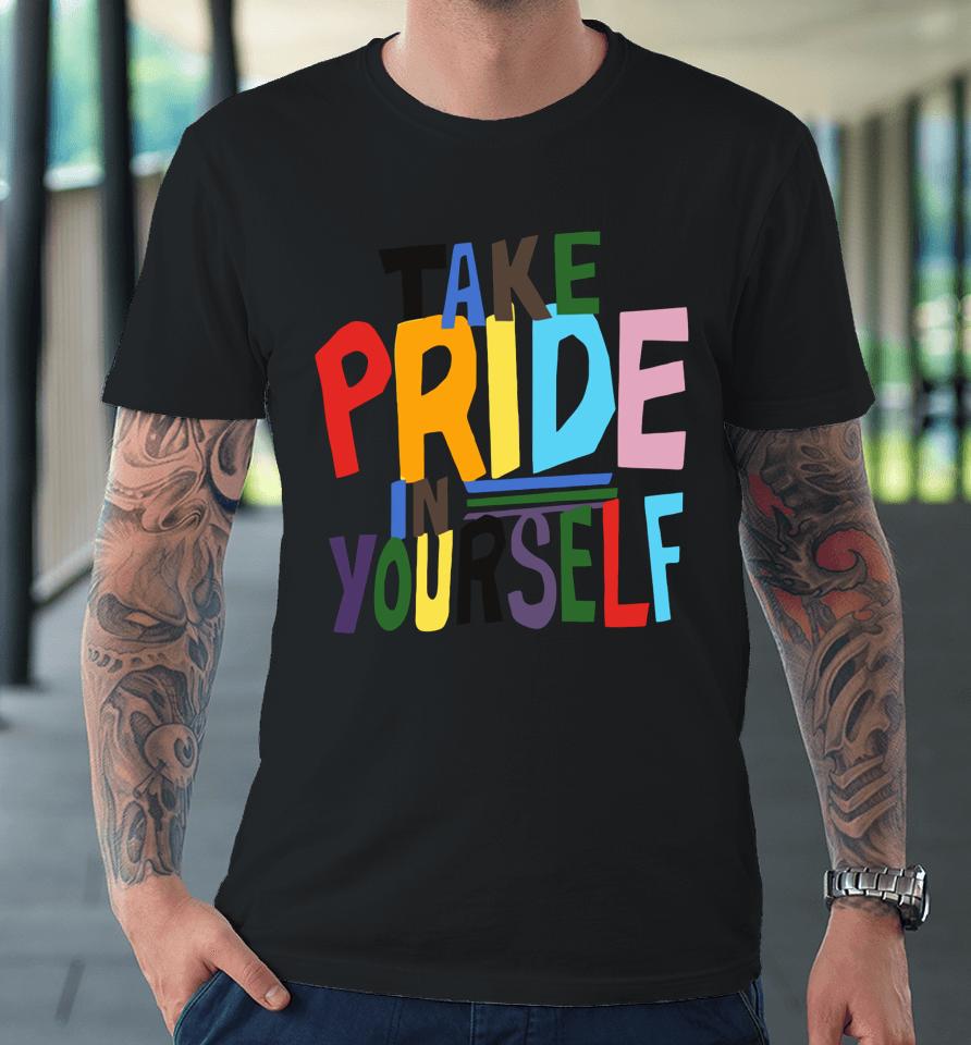 David Poulden Take Pride In Yourself Premium T-Shirt
