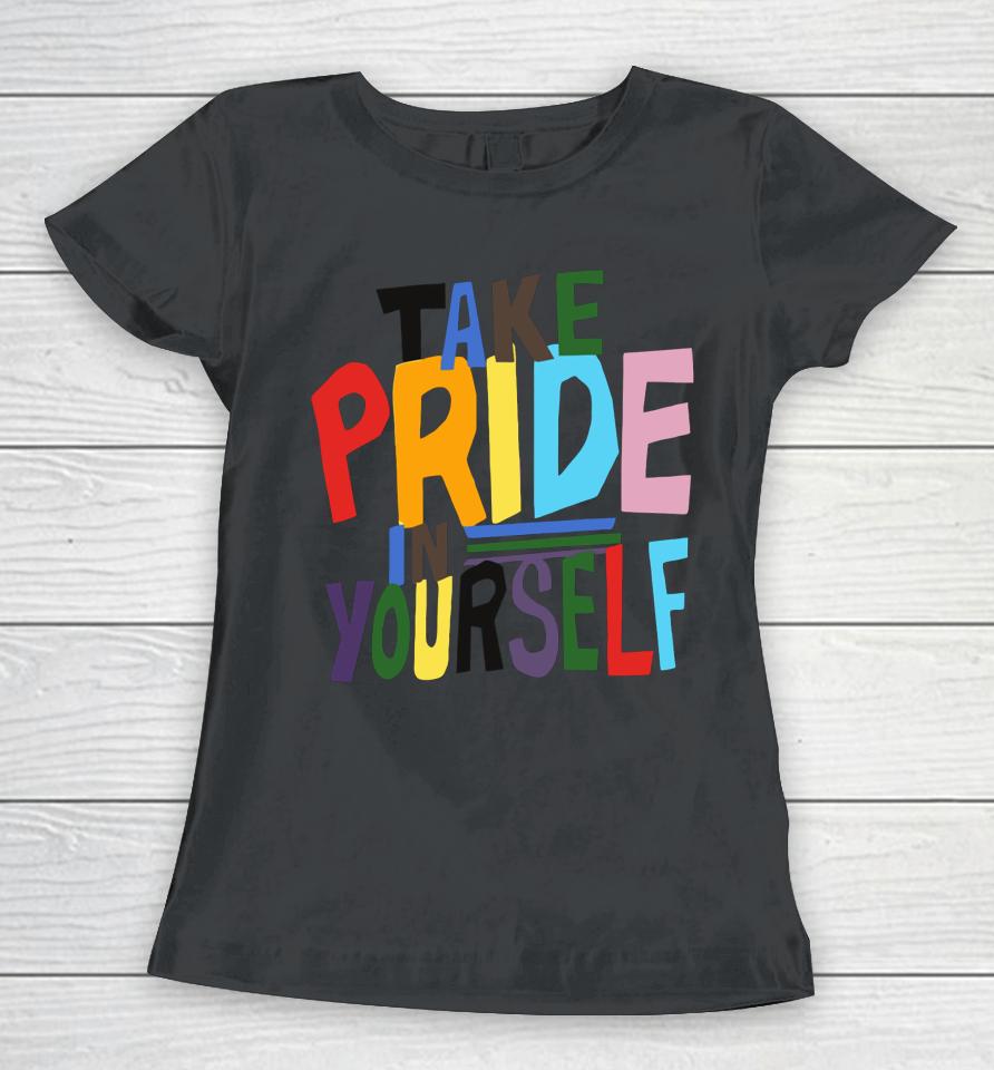 David Poulden Take Pride In Yourself Women T-Shirt