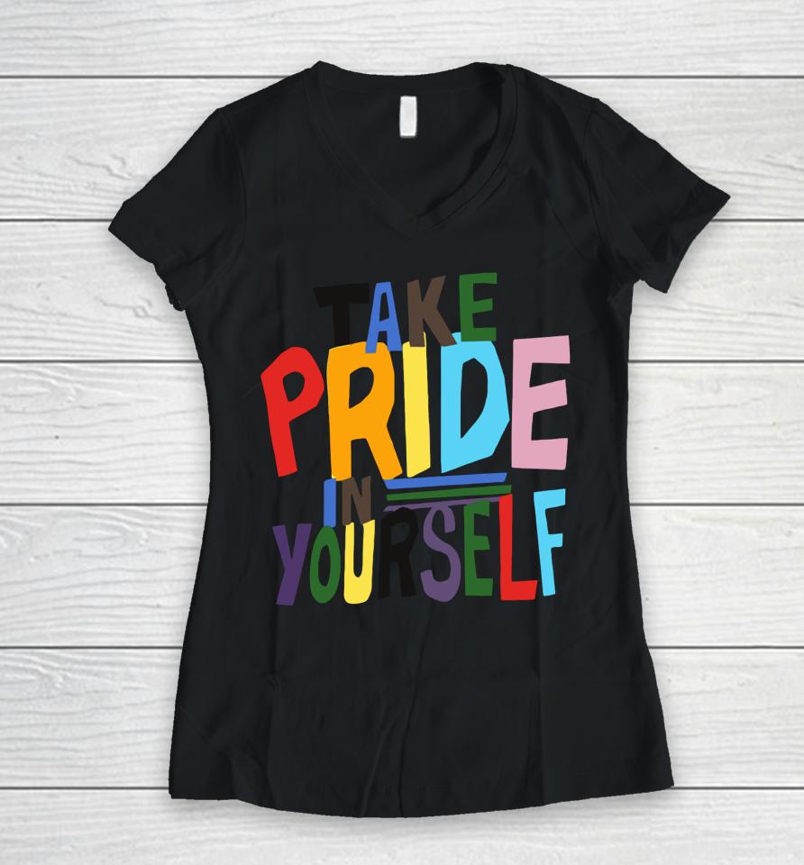 David Poulden Take Pride In Yourself Women V-Neck T-Shirt