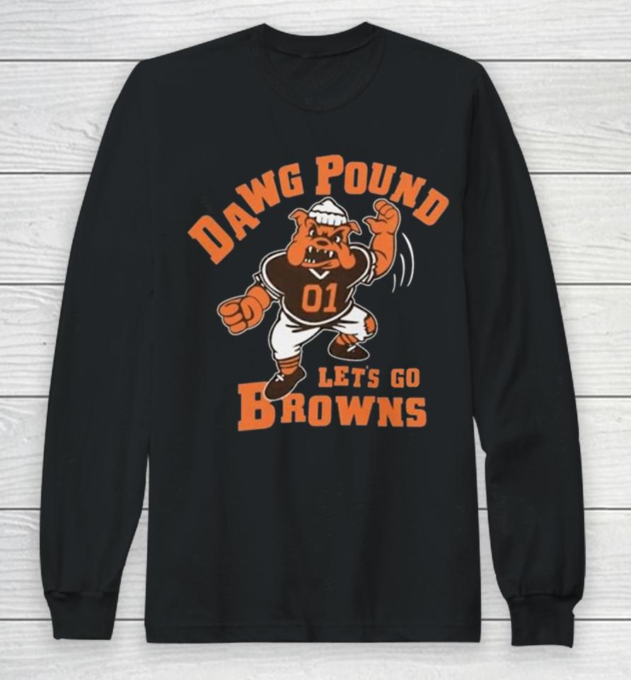Dawg Pound Let’s Go Cleveland Browns Long Sleeve T-Shirt