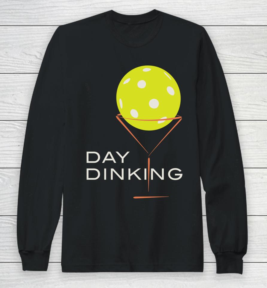 Day Dinking Pickleball Long Sleeve T-Shirt
