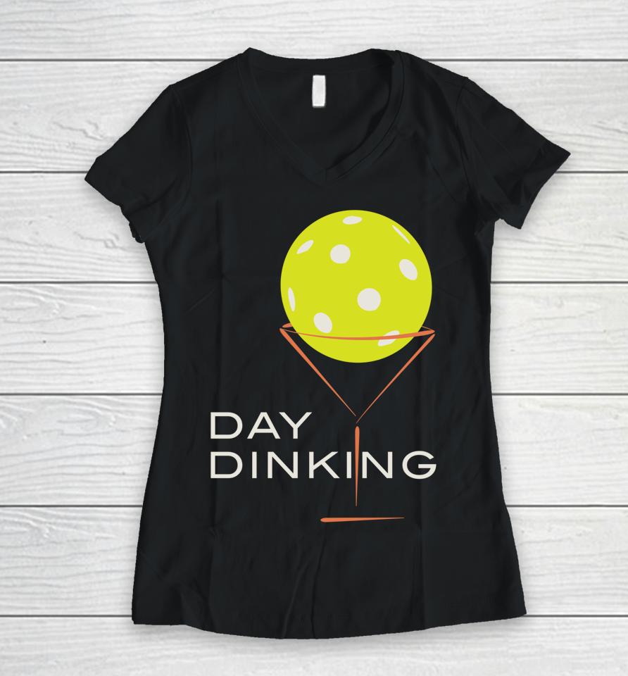 Day Dinking Pickleball Women V-Neck T-Shirt