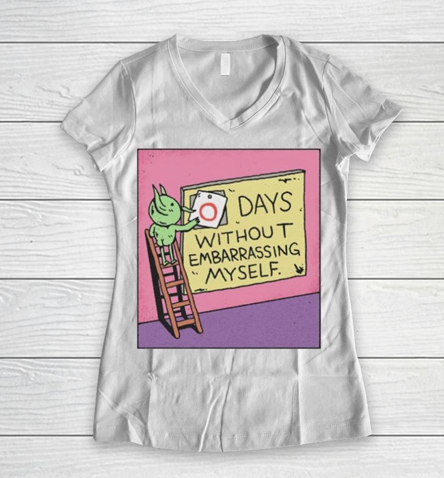 Days Without Embarrassing Myself Women V-Neck T-Shirt
