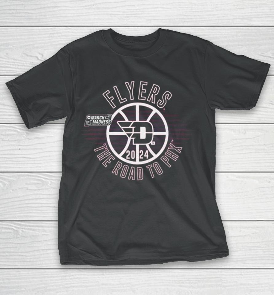 Dayton Flyers 2024 March Madness The Road To Phx T-Shirt