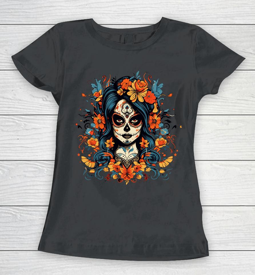De Los Muertos La Catrina Sugar Skull Women Day Of The Dead Women T-Shirt