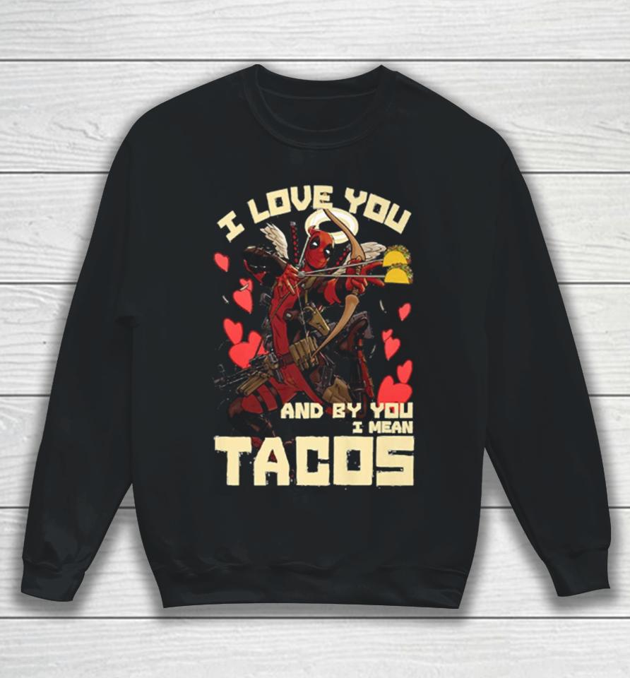 Deadpool’s Cupid Love For Tacos Sweatshirt