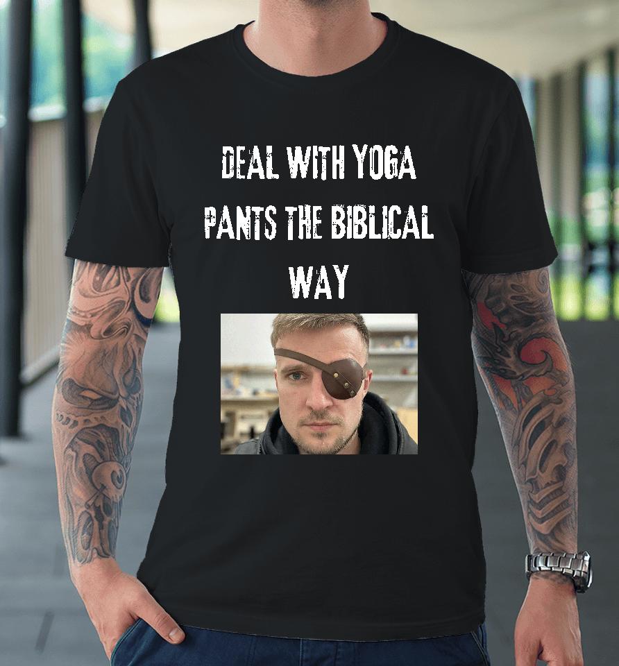 Deal With Yoga Pants The Biblical Way Premium T-Shirt