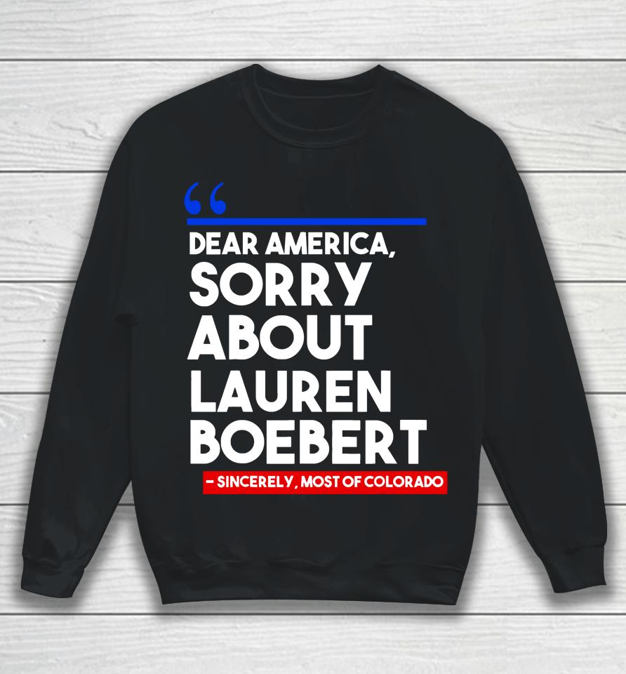 Dear America Sorry About Lauren Boebert Sweatshirt