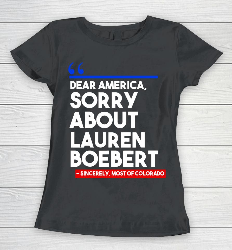 Dear America Sorry About Lauren Boebert Women T-Shirt