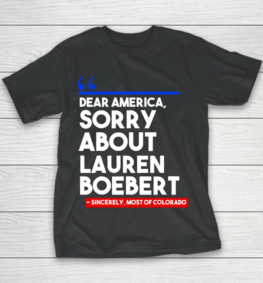 Dear America Sorry About Lauren Boebert Youth T-Shirt