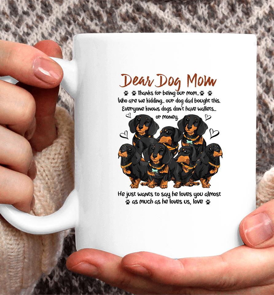 Dear Dog Mom Thanks For Being Our Mom Coffee Mug