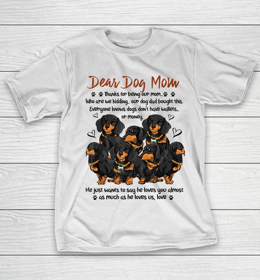 Dear Dog Mom Thanks For Being Our Mom T-Shirt