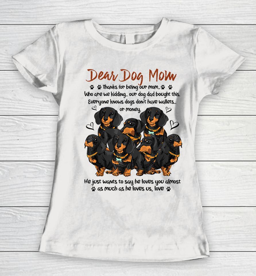 Dear Dog Mom Thanks For Being Our Mom Women T-Shirt