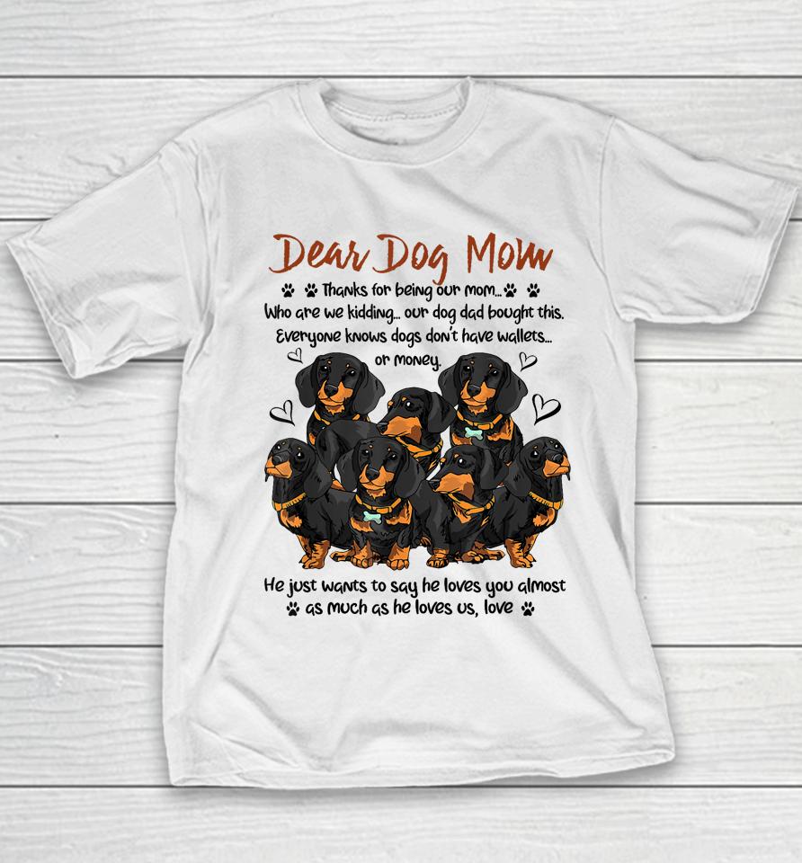 Dear Dog Mom Thanks For Being Our Mom Youth T-Shirt