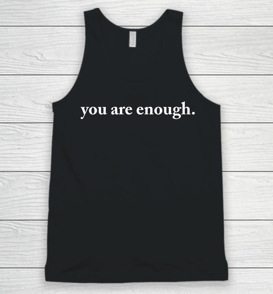 Dear Person Behind Me World Is A Better Place You Are Enough Unisex Tank Top
