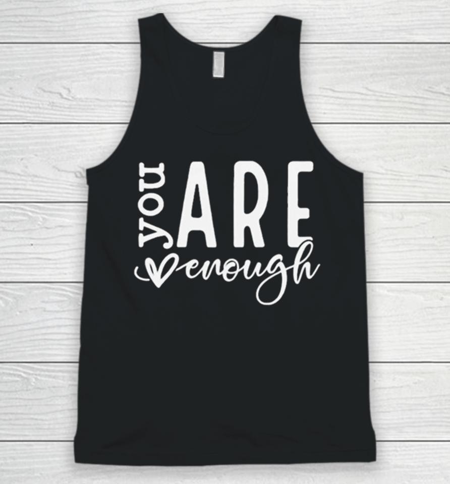 Dear Person Behind Me You Are Enough Love Awareness Peace Pullover Unisex Tank Top