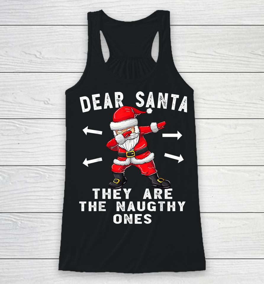 Dear Santa They Are The Naughty Ones Funny Christmas Racerback Tank