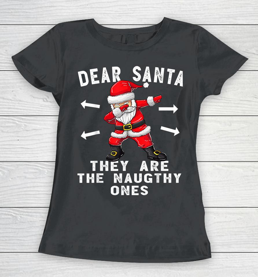 Dear Santa They Are The Naughty Ones Funny Christmas Women T-Shirt