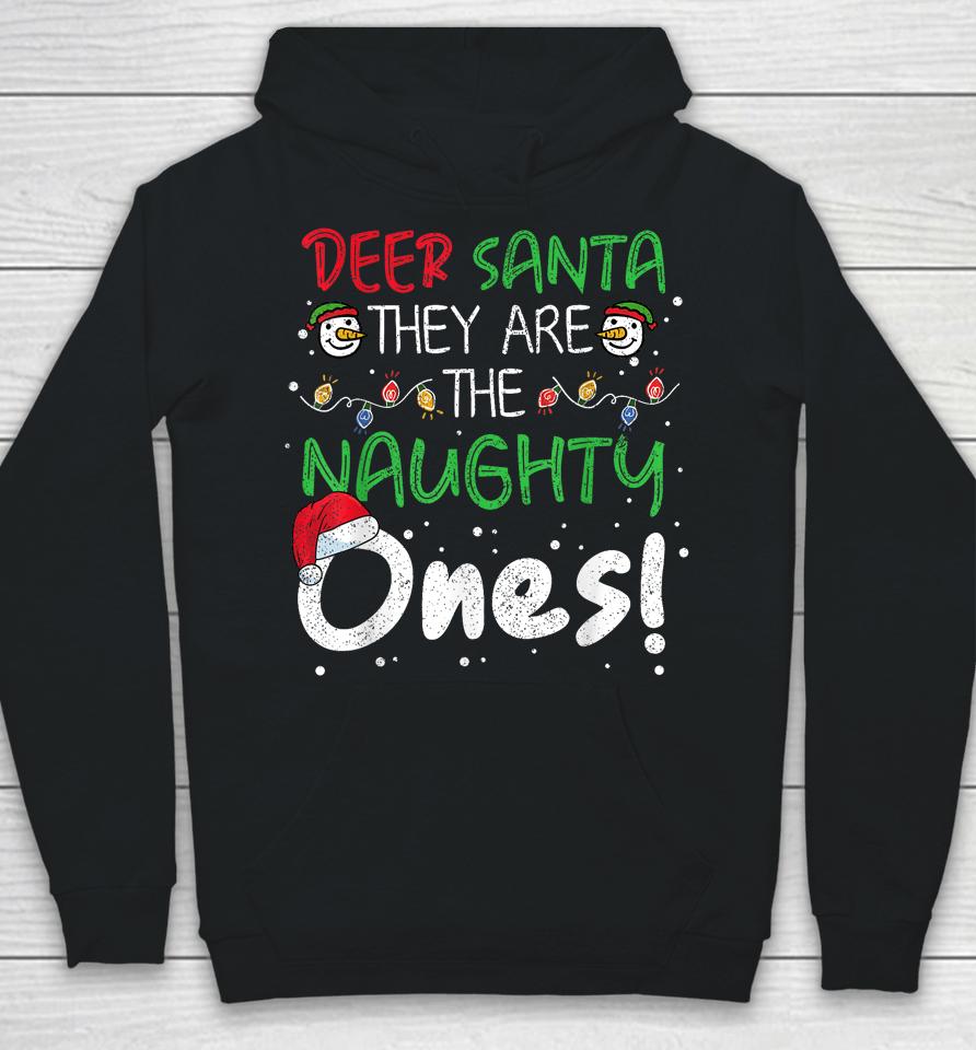 Dear Santa They Are The Naughty Ones Funny Christmas Xmas Hoodie