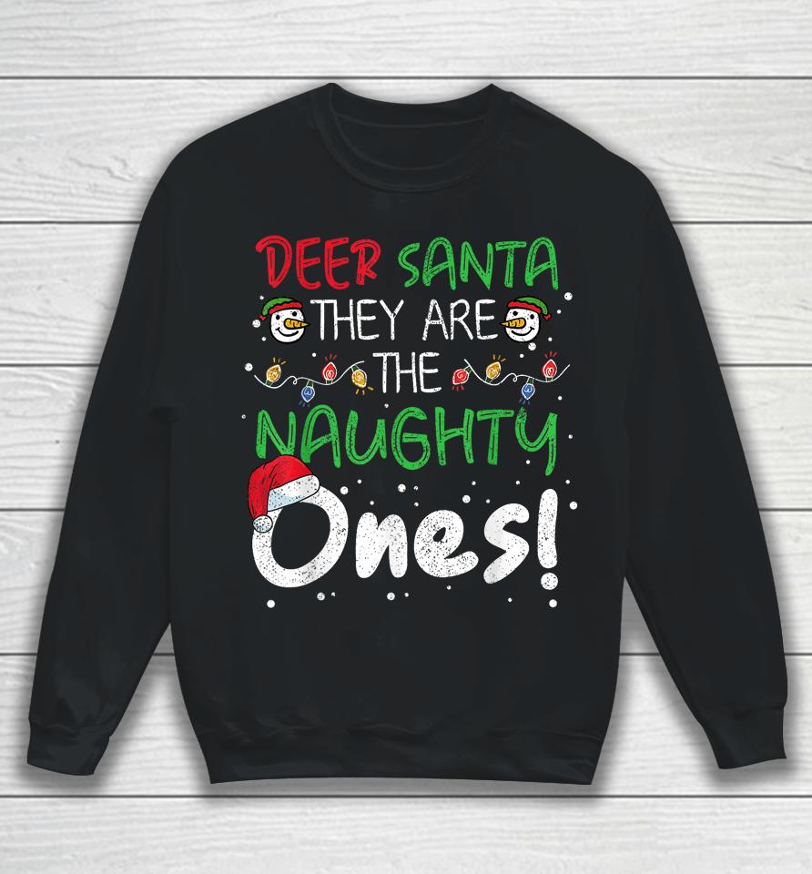Dear Santa They Are The Naughty Ones Funny Christmas Xmas Sweatshirt