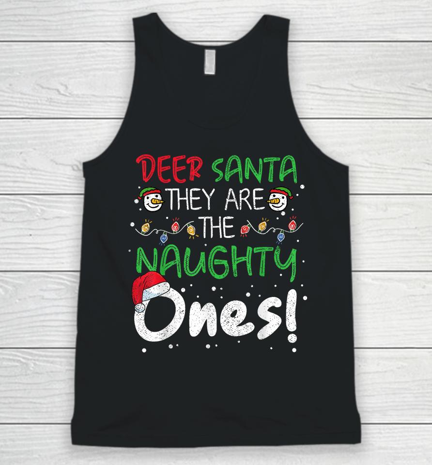 Dear Santa They Are The Naughty Ones Funny Christmas Xmas Unisex Tank Top