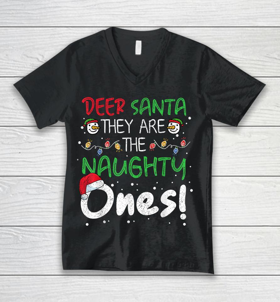 Dear Santa They Are The Naughty Ones Funny Christmas Xmas Unisex V-Neck T-Shirt