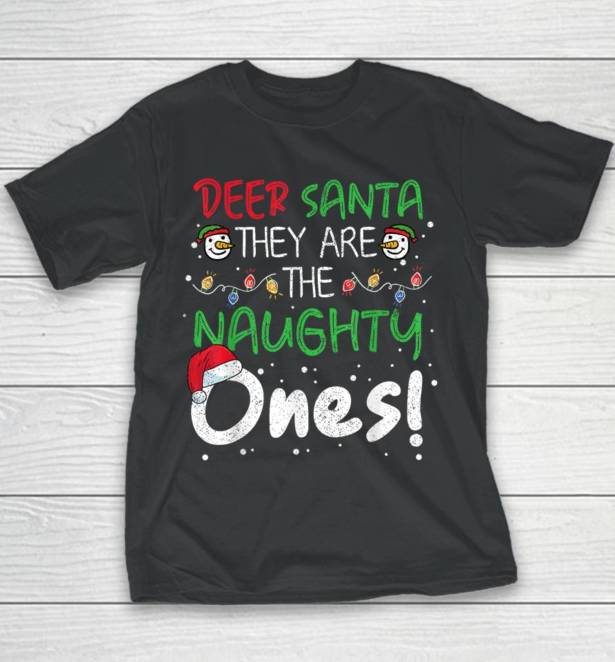 Dear Santa They Are The Naughty Ones Funny Christmas Xmas Youth T-Shirt