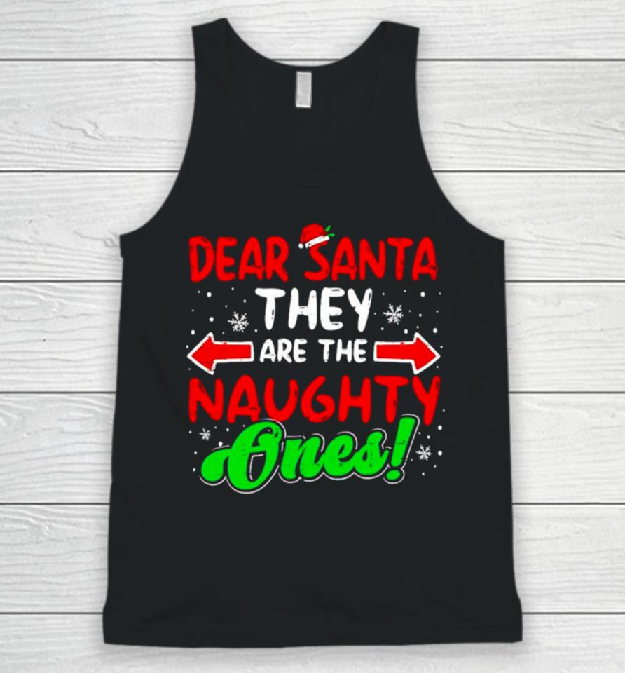 Dear Santa They Naughty Ones Christmas Unisex Tank Top