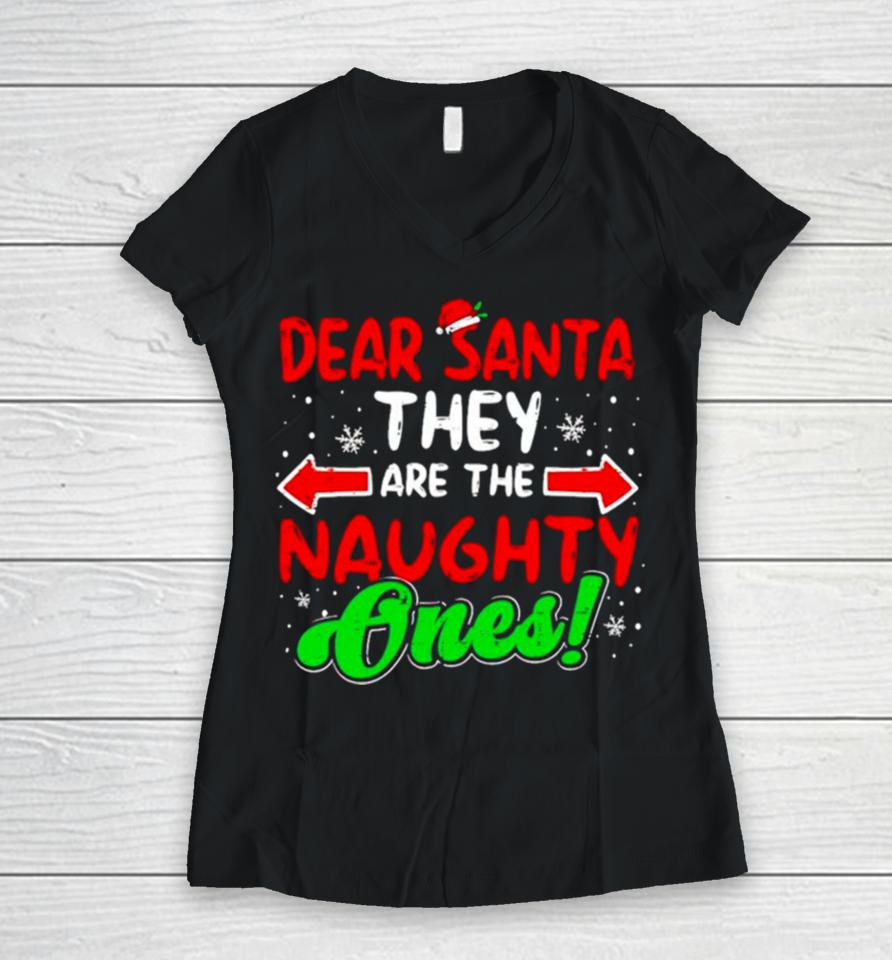 Dear Santa They Naughty Ones Christmas Women V-Neck T-Shirt