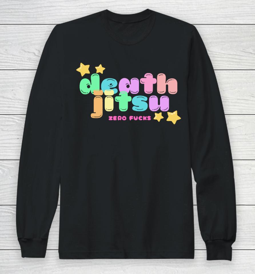 Death Jitsu Zero Fucks Long Sleeve T-Shirt