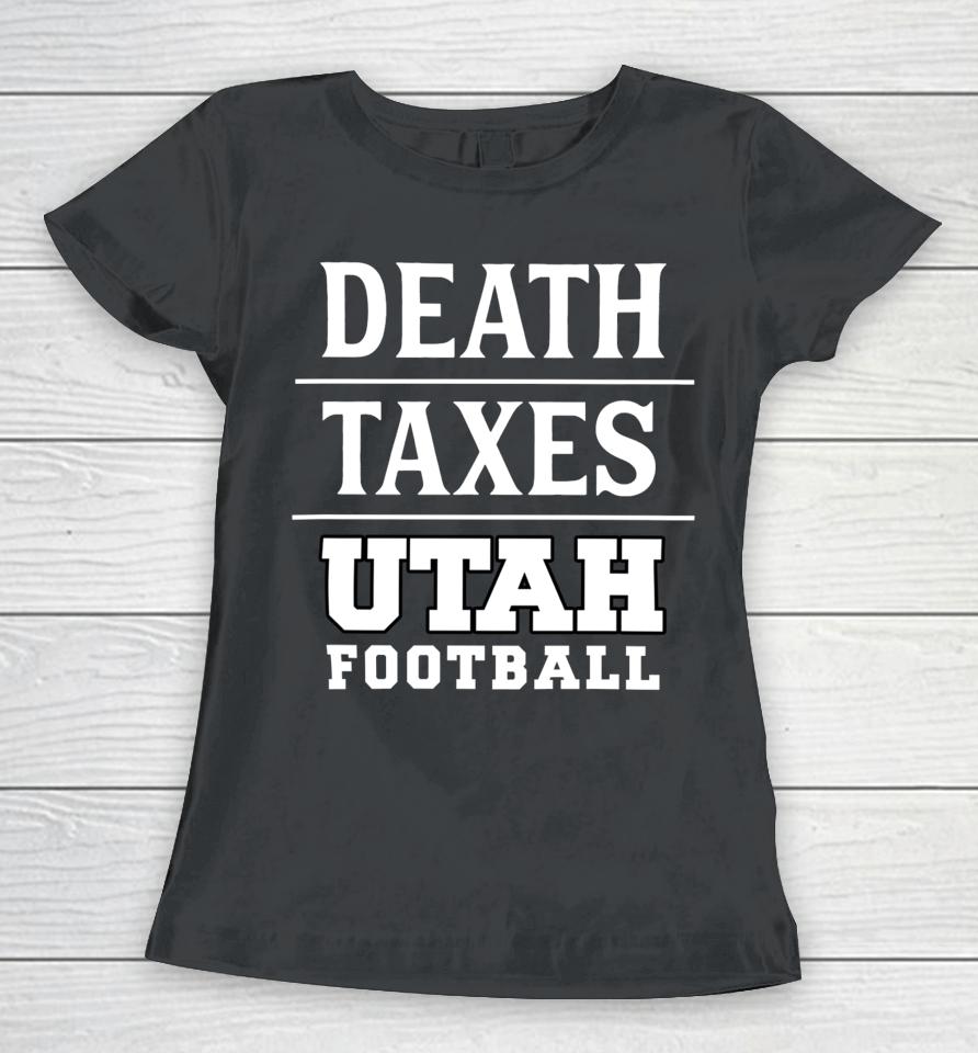 Death Taxes Utah Football Women T-Shirt