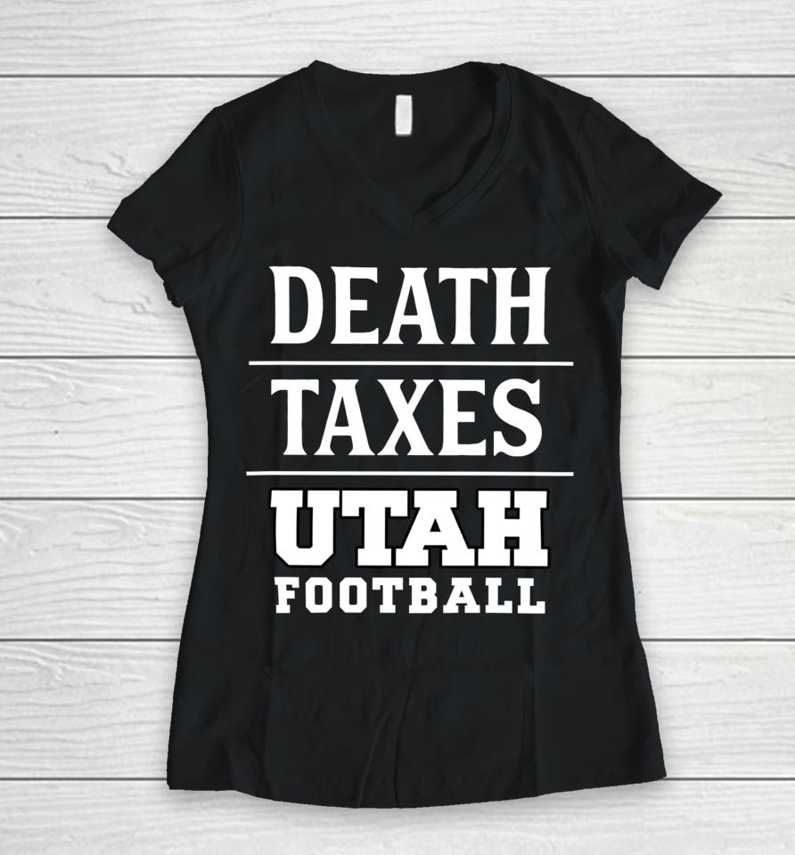 Death Taxes Utah Football Women V-Neck T-Shirt