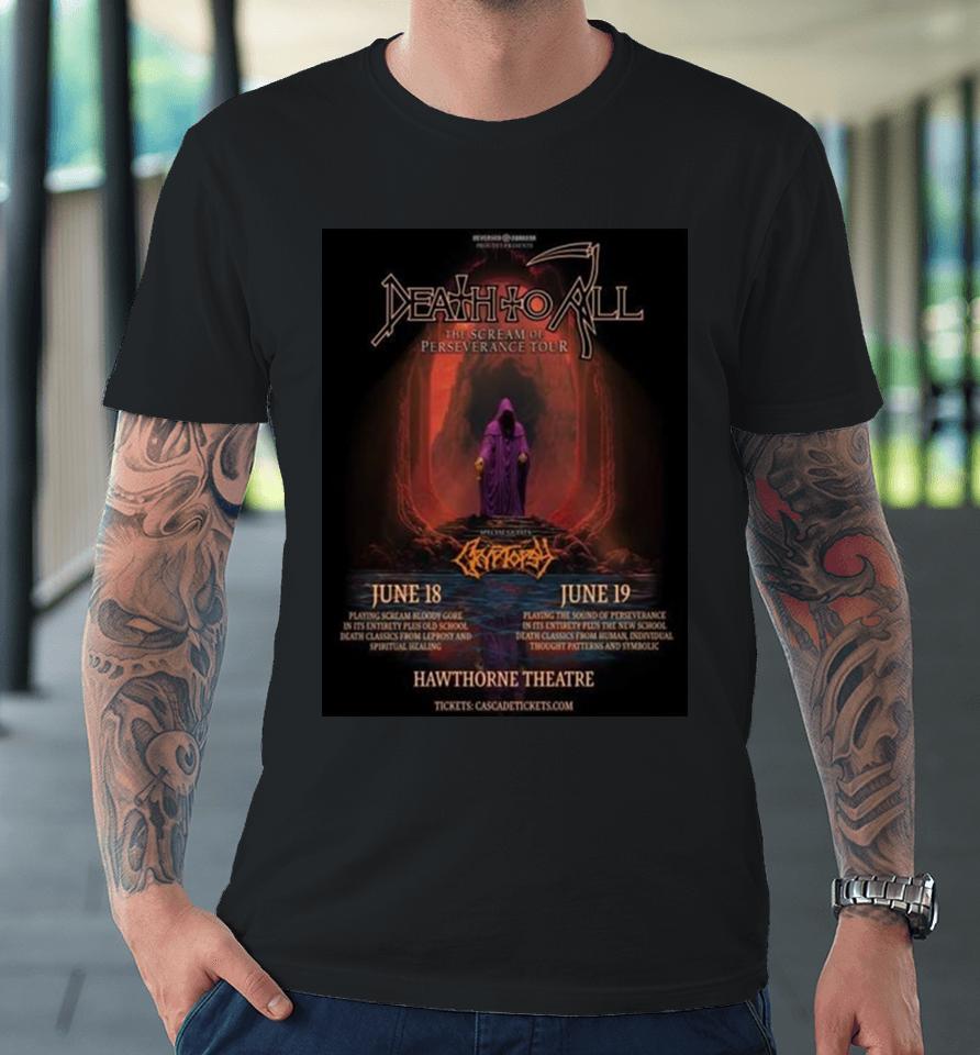 Death To All The Scream Of Perseverance Tour 2024 Premium T-Shirt