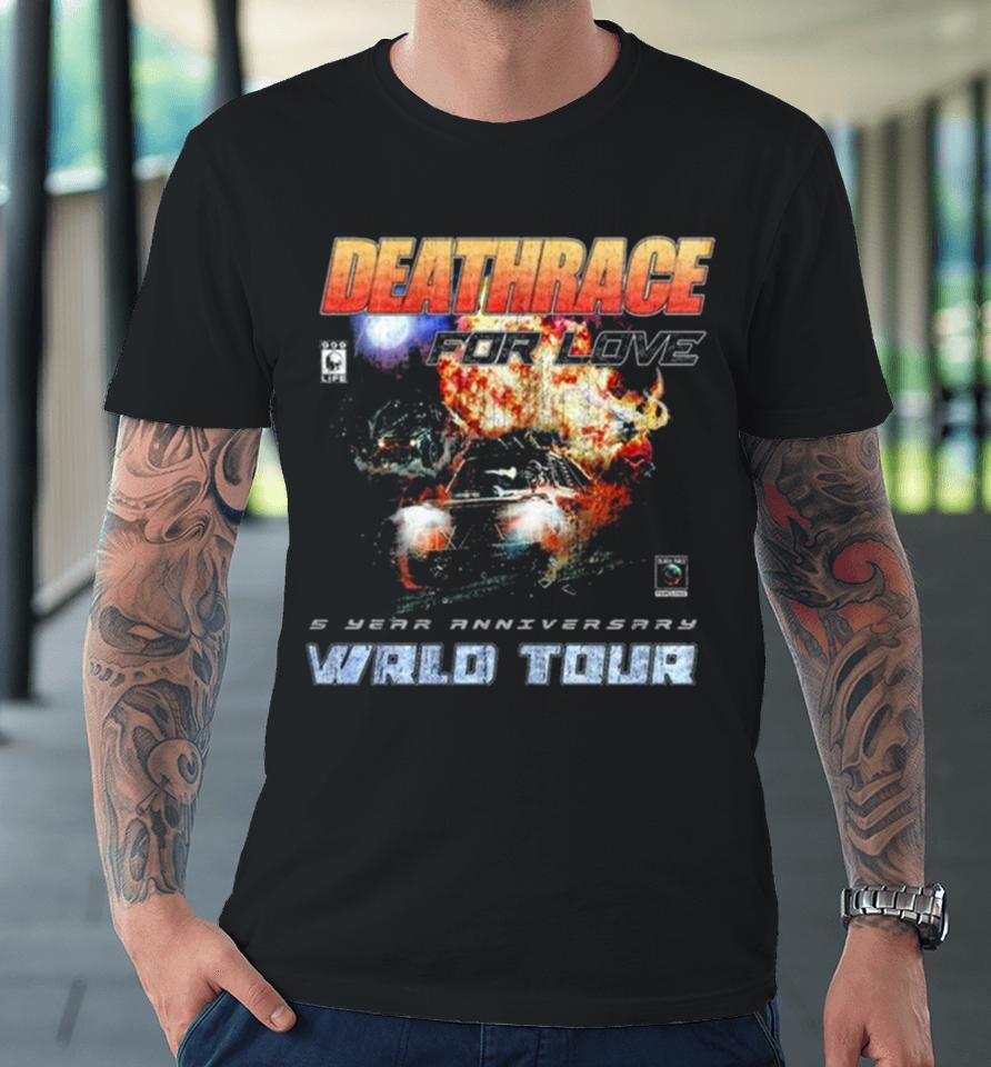 Deathrace For Love 5 Year Anniversary Wrld Tour Premium T-Shirt