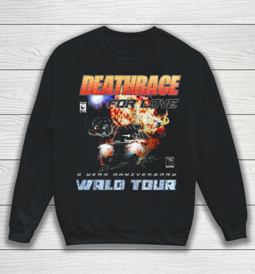 Deathrace For Love 5 Year Anniversary Wrld Tour Sweatshirt