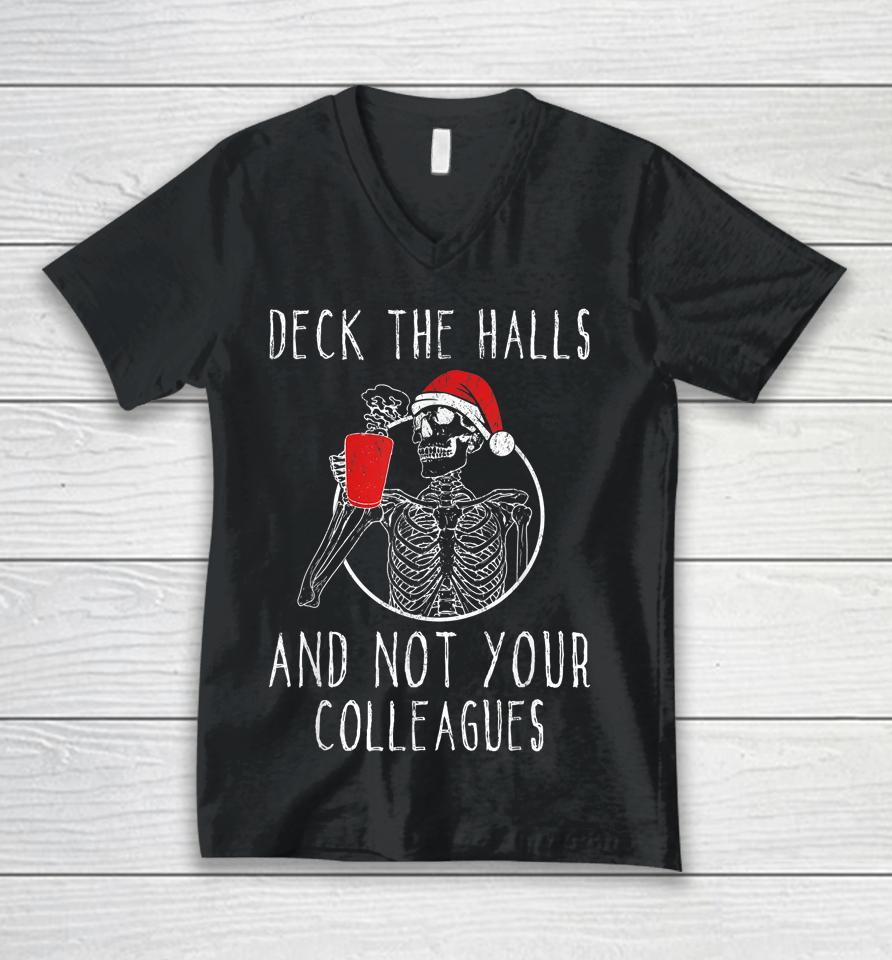 Deck The Halls And Not Your Colleagues Unisex V-Neck T-Shirt