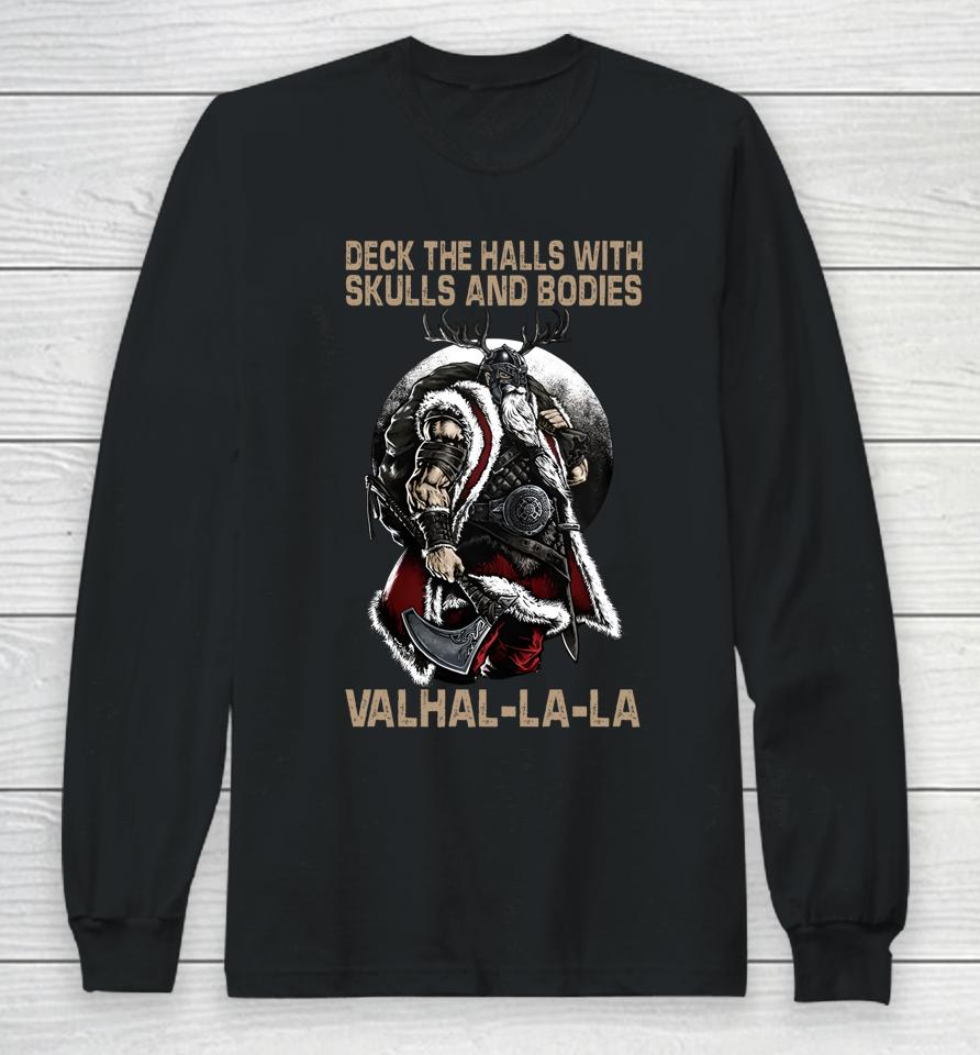 Deck The Halls With Skulls And Bodies Vikings Christmas Long Sleeve T-Shirt
