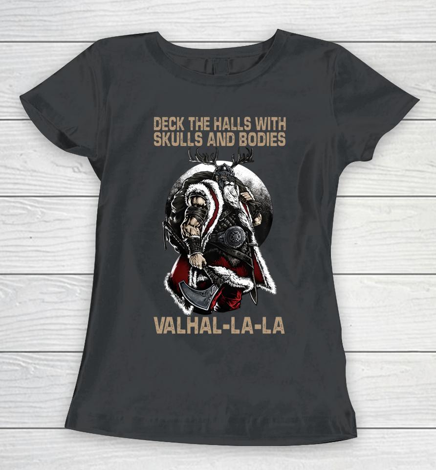Deck The Halls With Skulls And Bodies Vikings Christmas Women T-Shirt