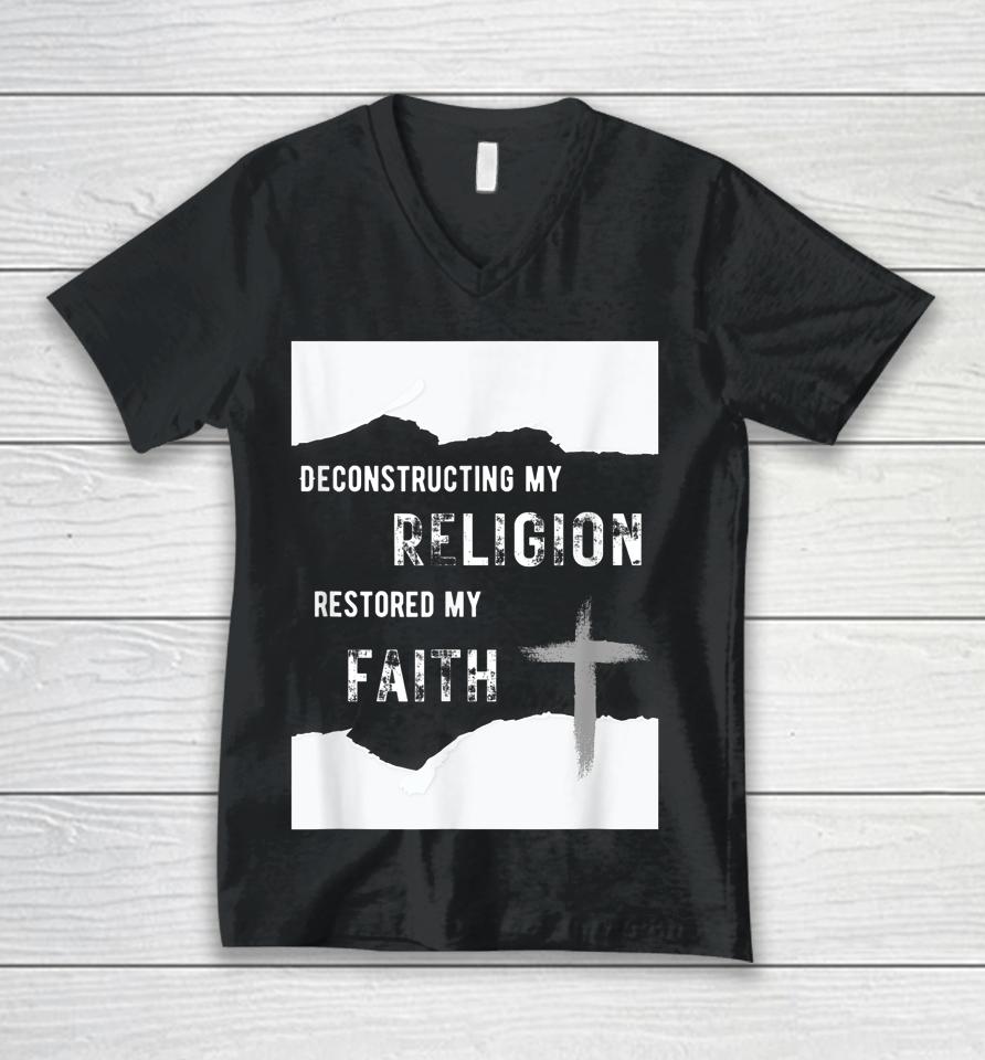 Deconstructing My Religion Restored My Faith Unisex V-Neck T-Shirt