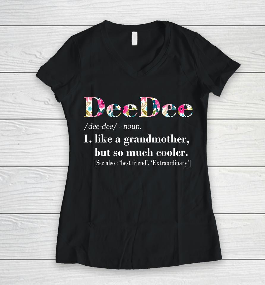 Deedee Like Grandmother But So Much Cooler Women V-Neck T-Shirt