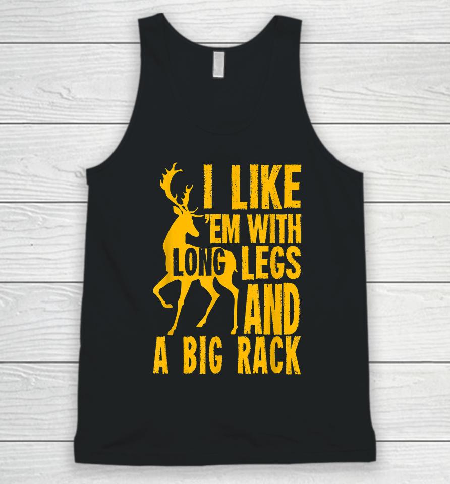 Deer Hunting I Love Them With Long Legs And A Big Rack Unisex Tank Top