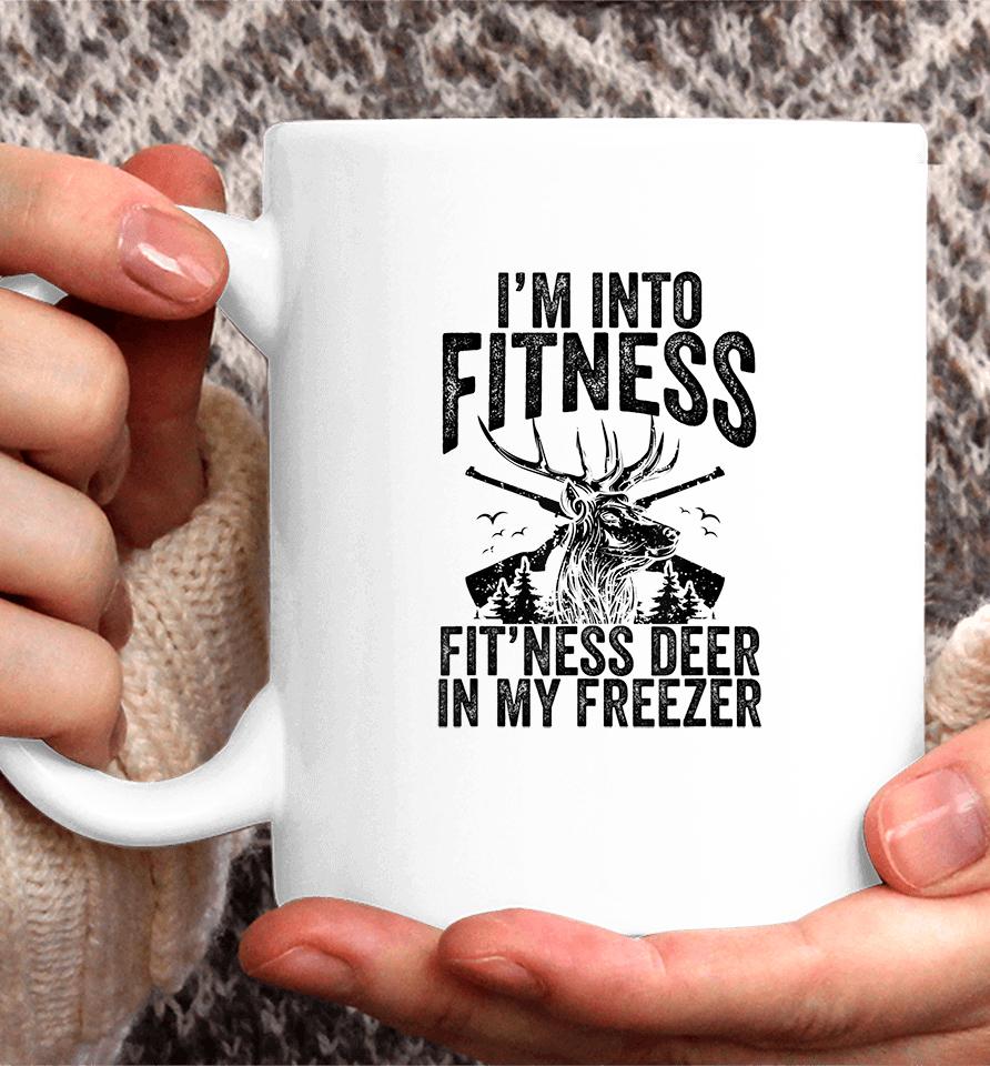 Deer Hunting I'm Into Fitness Fit'ness Deer In My Freezer Coffee Mug