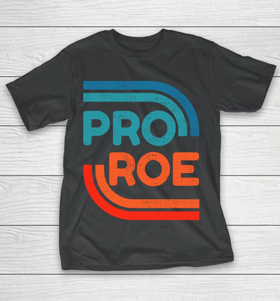 Defend Roe V Wade Pro Choice Abortion Rights Feminism T-Shirt