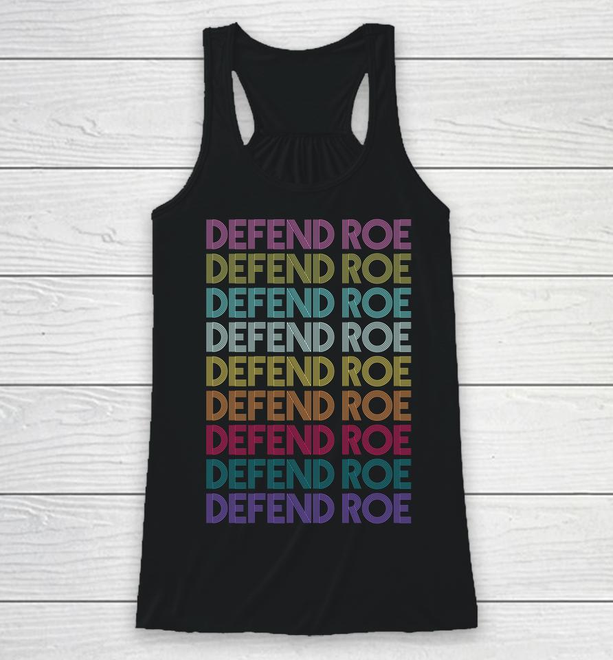 Defend Roe V Wade Pro Choice Feminism Women's Rights Racerback Tank