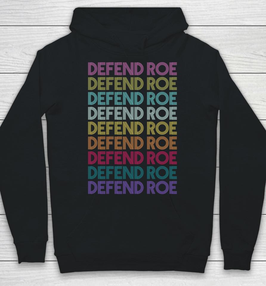 Defend Roe V Wade Pro Choice Feminism Women's Rights Hoodie