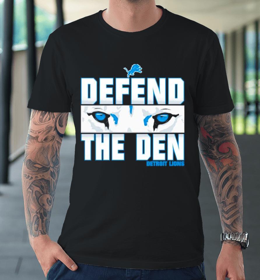 Defend The Den Detroit Lions Eyes Ice Blue Premium T-Shirt