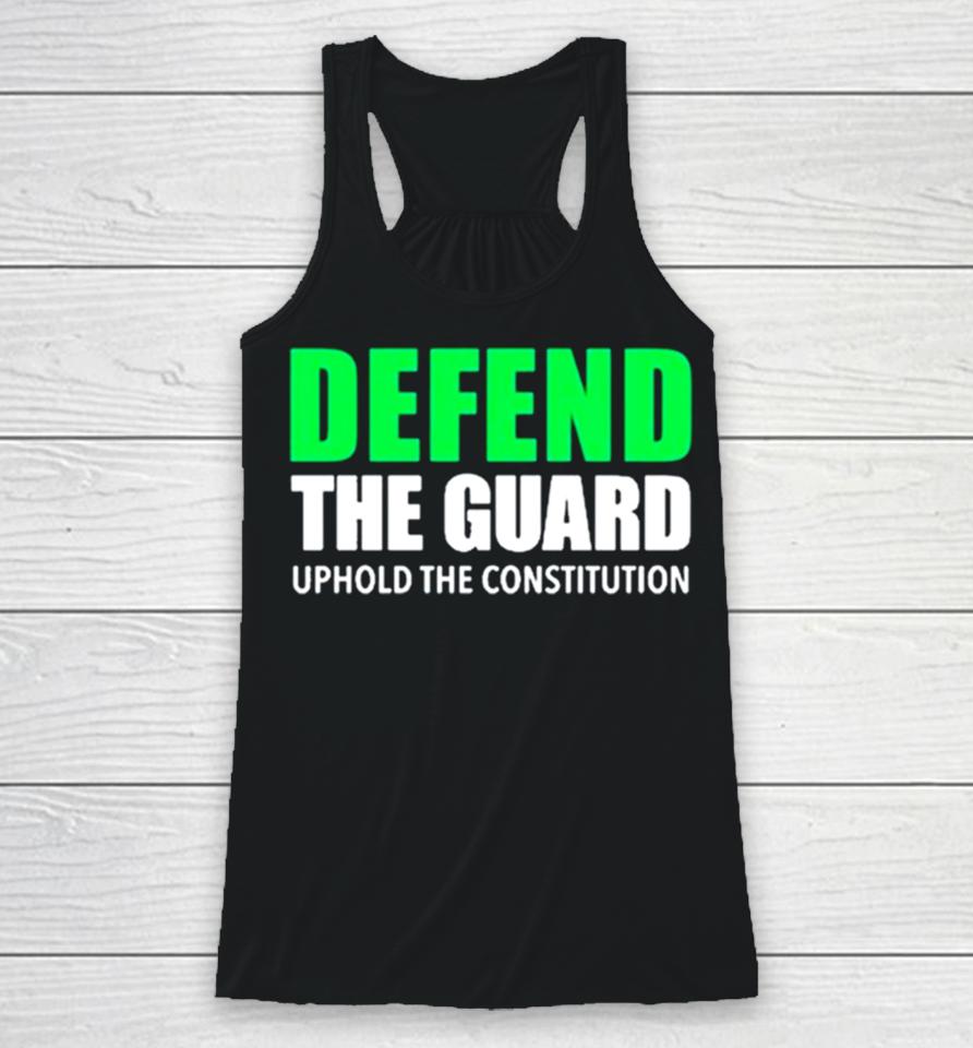 Defend The Guard Uphold The Constitution Racerback Tank