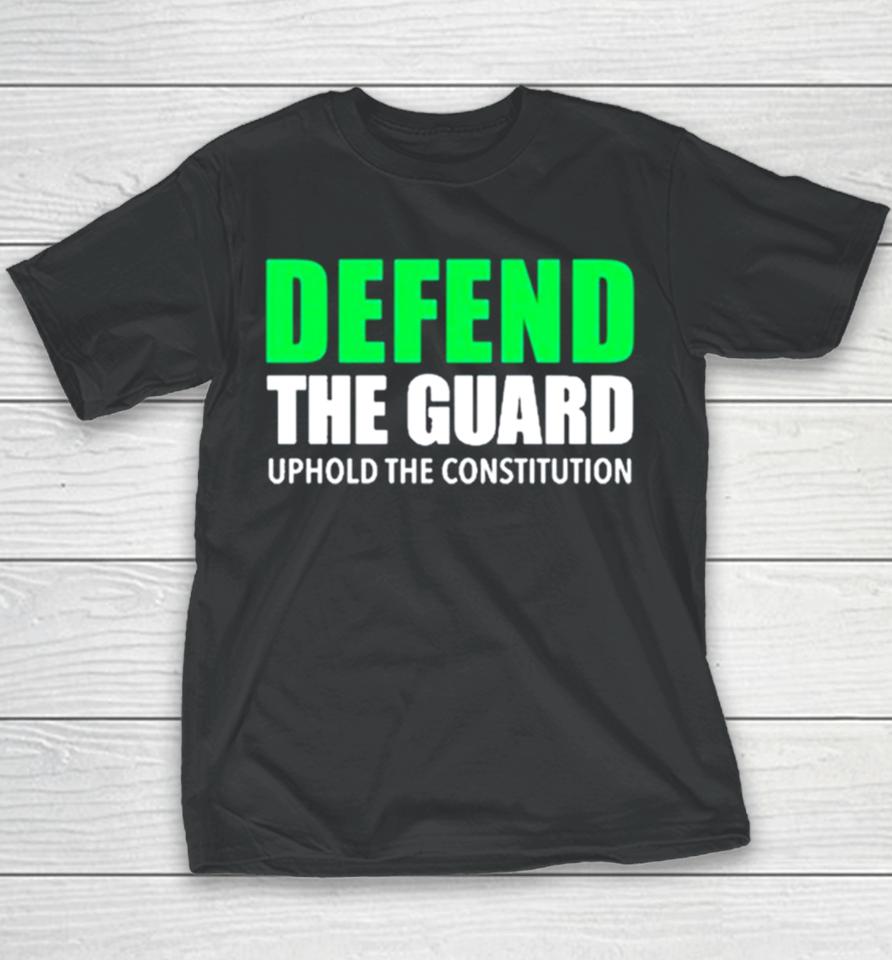 Defend The Guard Uphold The Constitution Youth T-Shirt